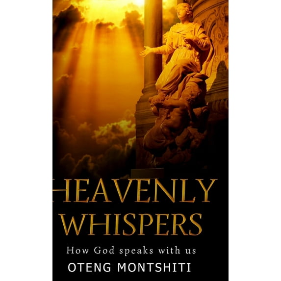 Heavenly Whispers: How God Speaks With Us, (Hardcover)