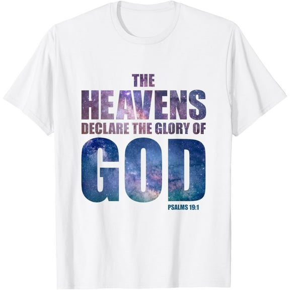 Heavens Declare Glory of GOD Christian Creation Psalm 19:1 T-Shirt