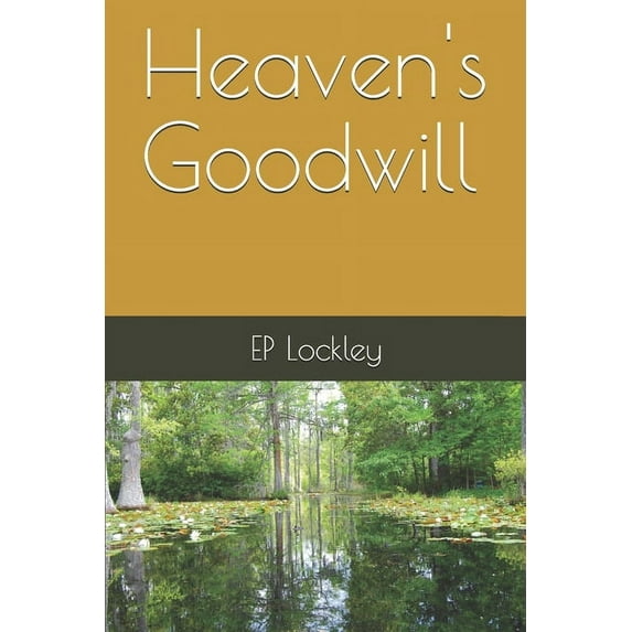 Heavens Goodwill Paperback 1651874212 9781651874219 EP Lockley
