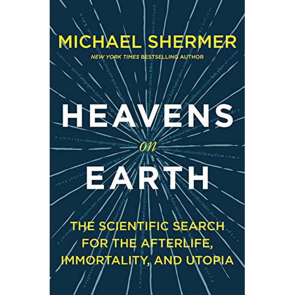 Pre-Owned Heavens on Earth: The Scientific Search for the Afterlife, Immortality, and Utopia (Paperback) 1250314135 9781250314130