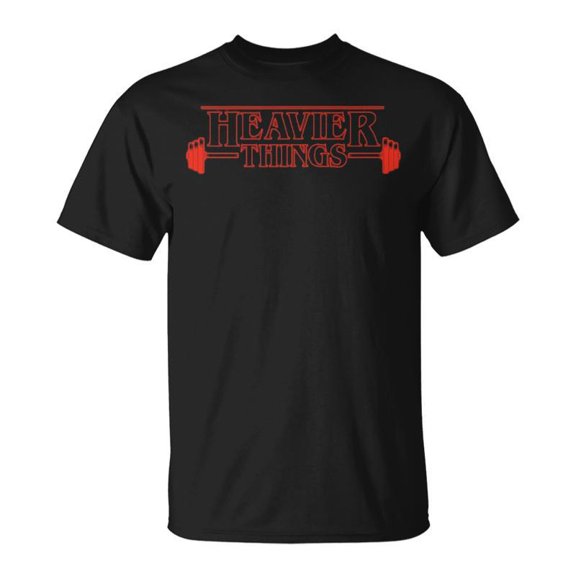 Heavier Things Funny Weight Lifting Gym Unisex TShirt