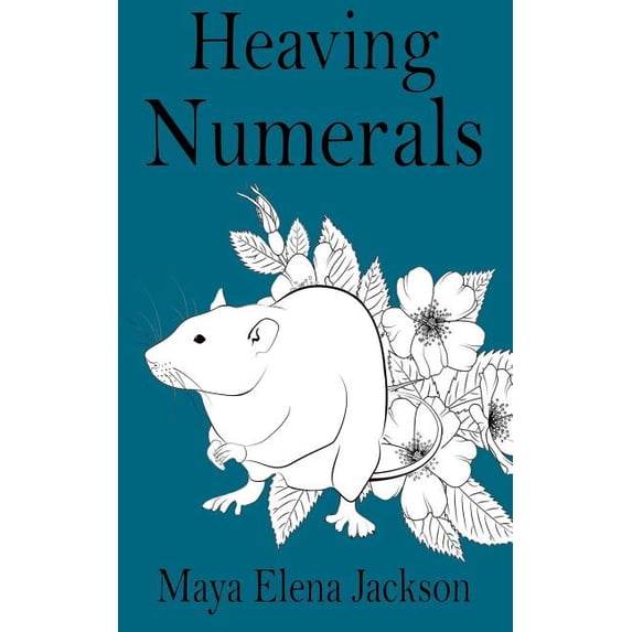 Heaving Numerals Paperback 1726437043 9781726437042 Maya Elena Jackson