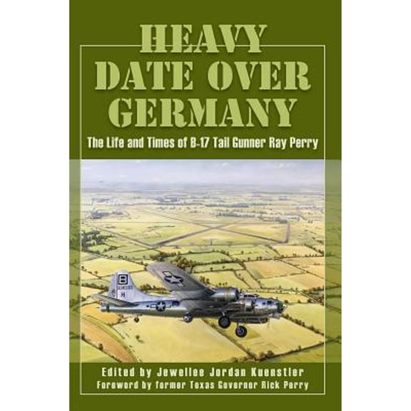 Pre-Owned Heavy Date Over Germany : The Life and Times of B-17 Tail Gunner Ray Perry (Paperback)
