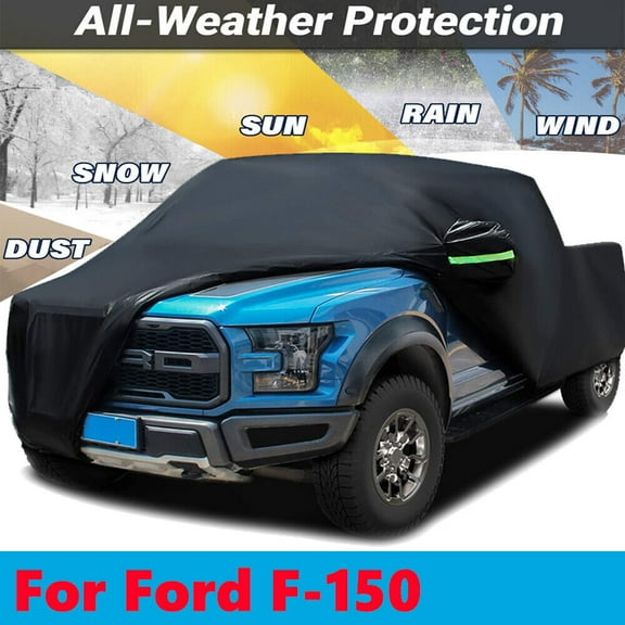 Heavy-Duty Ford F-150 Pickup Truck Cover - Waterproof All Weather Protection with UV & Dust Shield - Ford F-150 SVT Raptor Extended Cab 6.5 ft Regular Bed