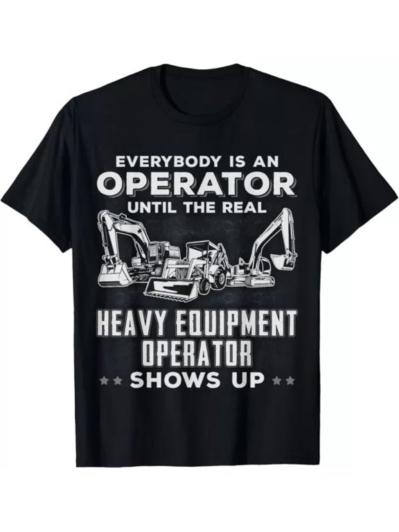 Heavy Equipment Excavator Bulldozer Backhoe Operator Gift Outfit T-Shirt, Size S-5XL