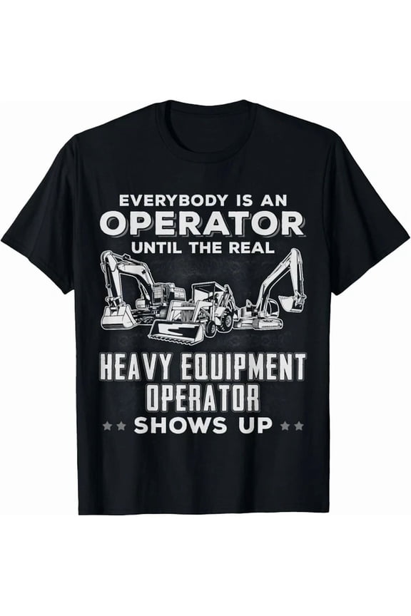 Heavy Equipment Excavator Bulldozer Backhoe Operator Gift Unisex T-Shirt