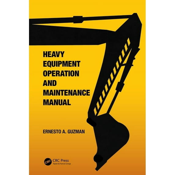 Heavy Equipment Operation and Maintenance Manual, (Hardcover)