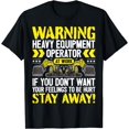thumbnail image 1 of Heavy Equipment Operator At Work - Stay Away - Digger T-Shirt Black Small, 1 of 4
