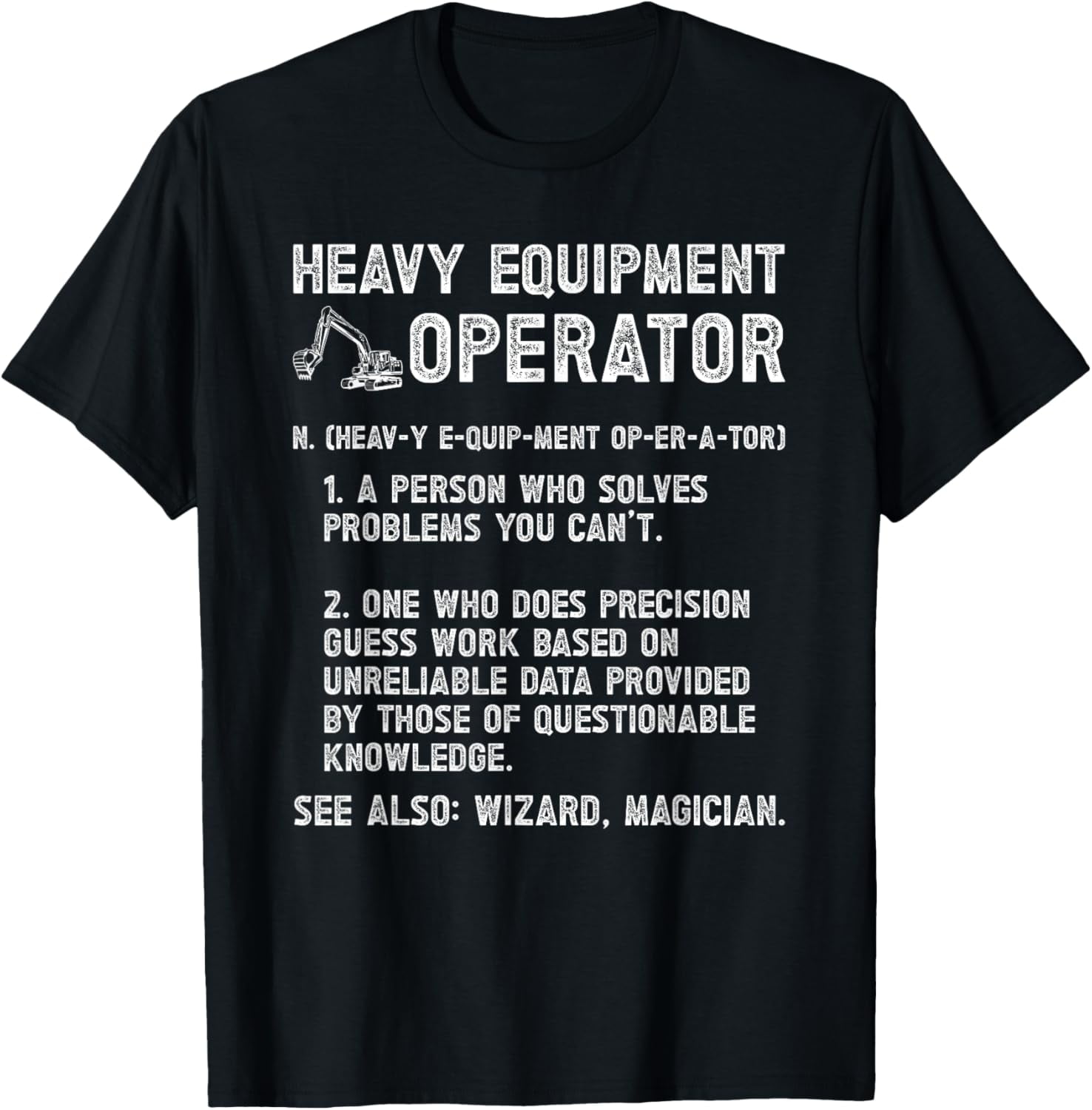 Heavy Equipment Operator Definition Heavy Machinery Operator T-Shirt ...