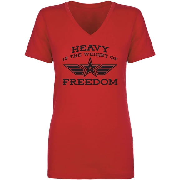 Heavy Is The Weight Of Freedom Womens V-Neck T-Shirt