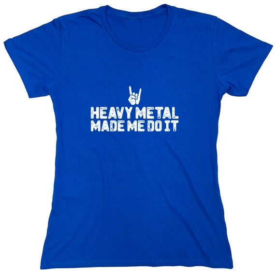 Heavy Me*al Made Me Sarcastic Humor Novelty Funny Women's Casual Tees