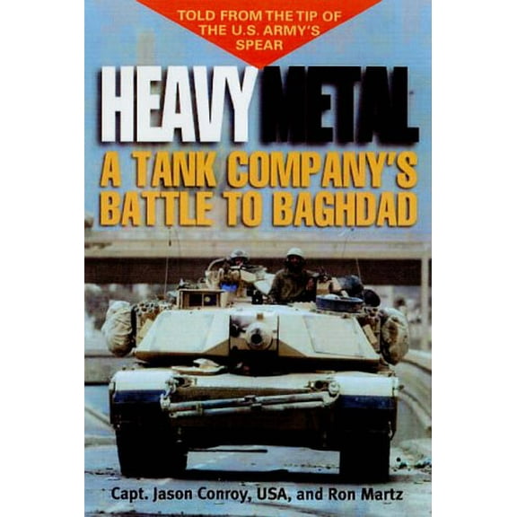Pre-Owned Heavy Metal: A Tank Company's Battle to Baghdad (Paperback) 1574888579 9781574888577