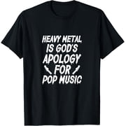 Heavy Metal Is Gods Apology For Pop Music Band Rock Concert T-Shirt men and women can wear, black, white, gifts