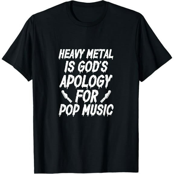 Heavy Metal Is God's Apology For Pop Music Band Rock Concert T-Shirt men and women can wear, black, white, gifts