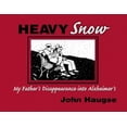 thumbnail image 1 of Pre-Owned Heavy Snow: My Father's Disappearance into Alzheimer's (Paperback) 1558746773 9781558746770, 1 of 1