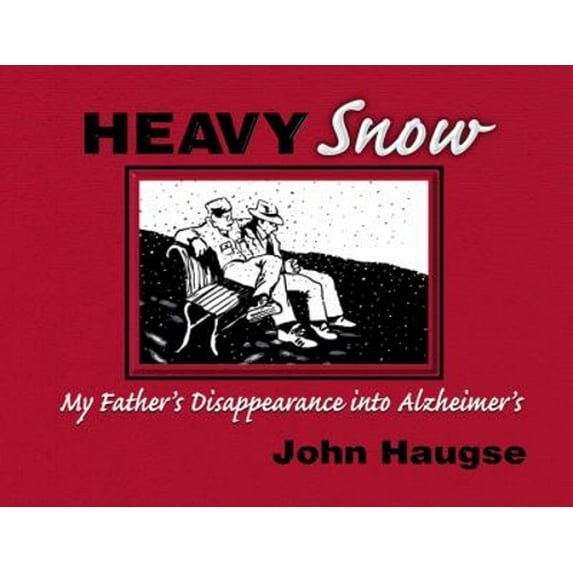 Pre-Owned Heavy Snow: My Father's Disappearance into Alzheimer's (Paperback) 1558746773 9781558746770
