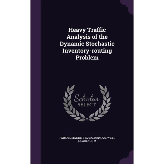 Heavy Traffic Analysis of the Dynamic Stochastic Inventory-routing Problem (Hardcover)