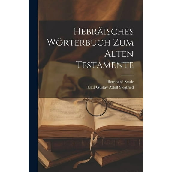 Hebräisches Wörterbuch zum alten Testamente (Paperback)
