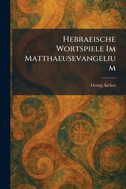 Hebraeische Wortspiele Im Matthaeusevangelium, (Paperback)