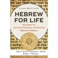 thumbnail image 1 of Pre-Owned Hebrew for Life: Strategies for Learning, Retaining, and Reviving Biblical Hebrew (Paperback) 154096146X 9781540961464, 1 of 1
