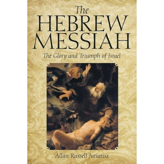 The Hebrew Messiah (Paperback)