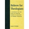 thumbnail image 1 of Pre-Owned Hebrew for Theologians: A Textbook for the Study of Biblical Hebrew in Relation to Hebrew Thinking (Paperback) 0819192694 9780819192691, 1 of 1