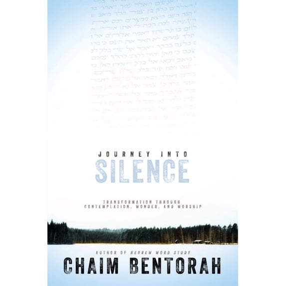 Hebrew Word Study Journey Into Silence: Transformation Through Contemplation, Wonder, and Worship, (Paperback)