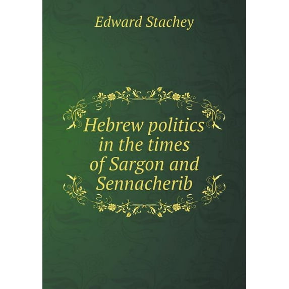 Hebrew politics in the times of Sargon and Sennacherib (Paperback)