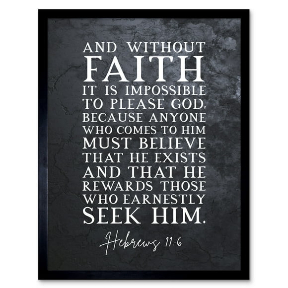 Hebrews 11:6 Without Faith it is Impossible to Please God Christian Bible Verse Quote Scripture Typography Art Print Framed Poster Wall Decor 12x16 inch