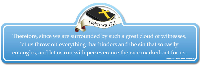 Sin Entangles Hebrews 12:1 Bible Verse Sign | Therefore since we are surrounded by ...