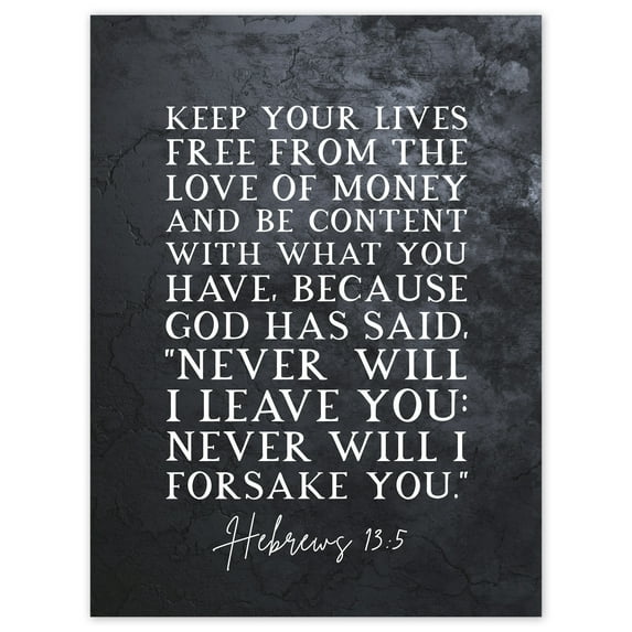 Hebrews 13:5 Keep Your Lives Free Of the Love Of Money And Be Content Christian Bible Verse Quote Scripture Typography Extra Large XL Wall Art Poster Print