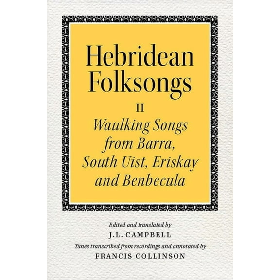 Hebridean Folk Songs: Hebridean Folk Songs: Waulking Songs from Barra, South Uist, Eriskay and Benbecula (Paperback)