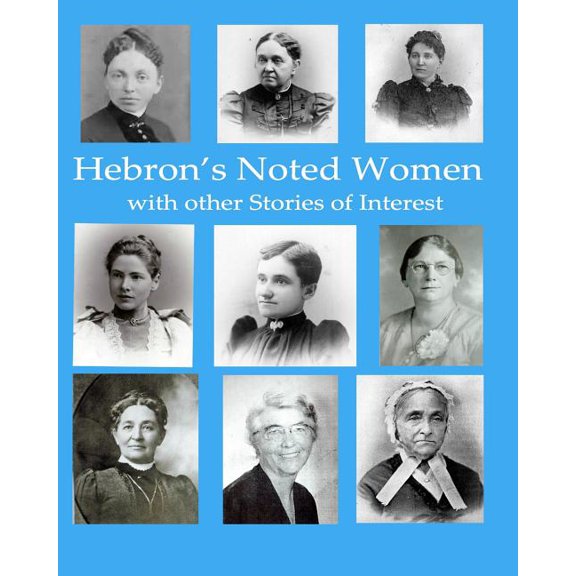 Hebron's Noted Women with other Stories of Interest, (Paperback)