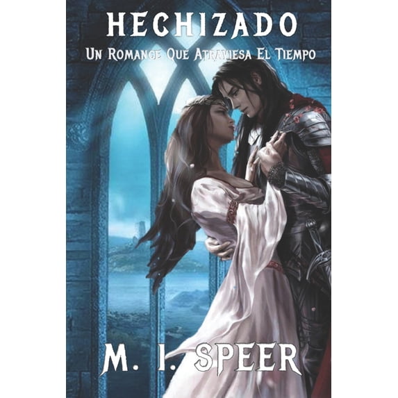 Hechizado Hechizado: Una FantasÃa Medieval Que Atraviesa el Tiempo, Book 1, (Paperback)