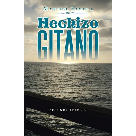 Hechizo Gitano: Segunda Edicin (Paperback) by Marino Favela