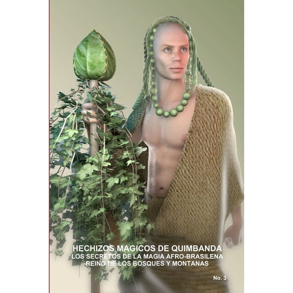 Hechizos Magicos de Quimbanda, Los Secretos de la Magia Afro-Brasilena, Reino de Los Bosques Y Montanas, (Paperback)