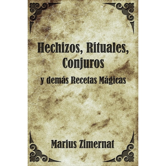 Hechizos, Rituales, Conjuros Y Dems Rec Hechizos, Rituales, Conjuros y Dems Recetas Mgicas, Book 1, (Paperback)