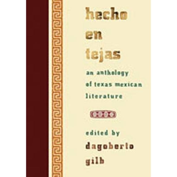 Pre-Owned Hecho En Tejas: An Anthology of Texas Mexican Literature (Hardcover) by Dagoberto Gilb