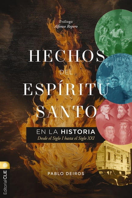 Hechos del EspÃ­ritu Santo En La Historia: Desde El Siglo I Hasta El Siglo XXI, (Hardcover)