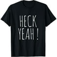 thumbnail image 1 of Heck Yeah Shirt. Funny Positive T-Shirt, 1 of 3