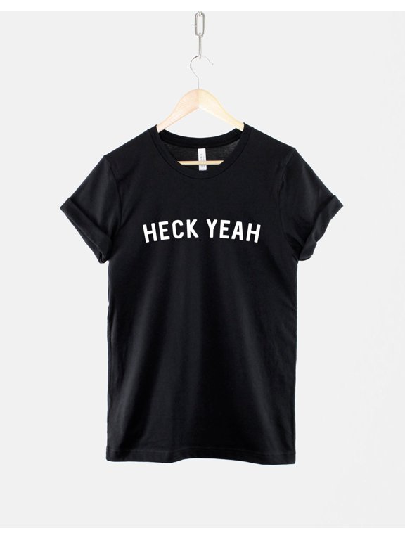 Heck Yeah T-Shirt - Adventure Tshirt