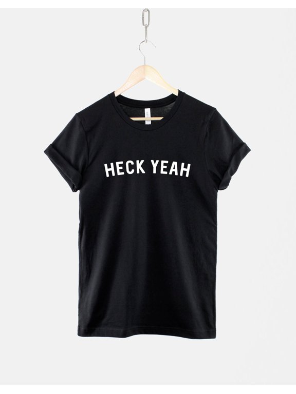 Heck Yeah T-Shirt - Adventure Tshirt