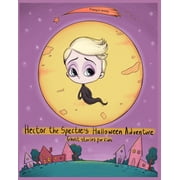 Hector the Spectres Halloween Adventure Ghost Stories for Kids, Paperback