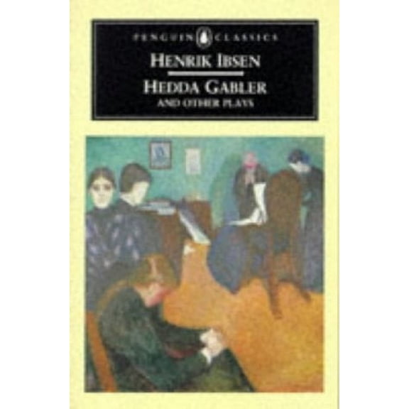 Pre-Owned Penguin Classics: Hedda Gabler and Other Plays: The Pillars of the Community; The Wild Duck; Hedda Gabler (Paperback)