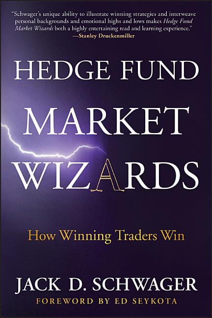 JACK D SCHWAGER; ED SEYKOTA Hedge Fund Market Wizards: How Winning Traders Win (Hardcover)