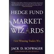 Hedge Fund Market Wizards How Winning Traders Win, Paperback