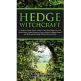 thumbnail image 1 of Hedge Witchcraft: A Beginner Hedge Witch's Guide to Practicing Hedgecraft, with Herbal Magic, Hedge Riding and Trance Me, (Hardcover), 1 of 1