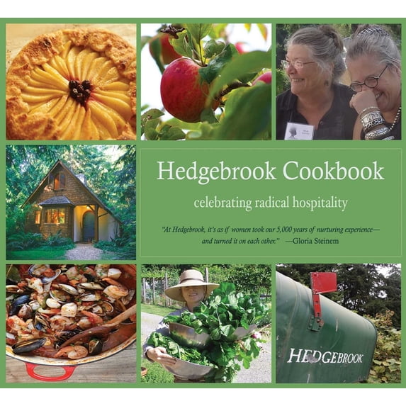 Hedgebrook Cookbook: Celebrating Radical Hospitality, (Paperback)