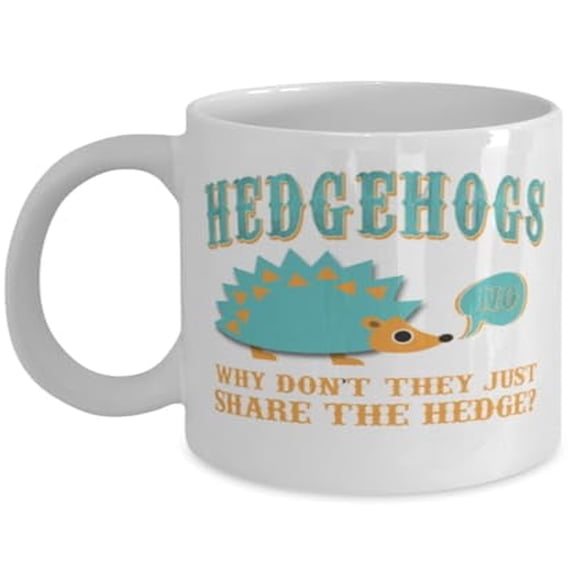 Hedgehog 11 oz Coffee Mug - Why Don't They Just Share The Hedge White Ceramic Gift