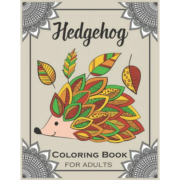 Hedgehog Coloring Book for Adults: Cute Hedgehogs Designs - Easy Stress Relieving Adult Coloring Book  Paperback  1699042136 9781699042137 Bold Coloring Books